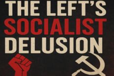 The Left's Socialist Delusion
