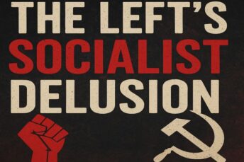 The Left's Socialist Delusion